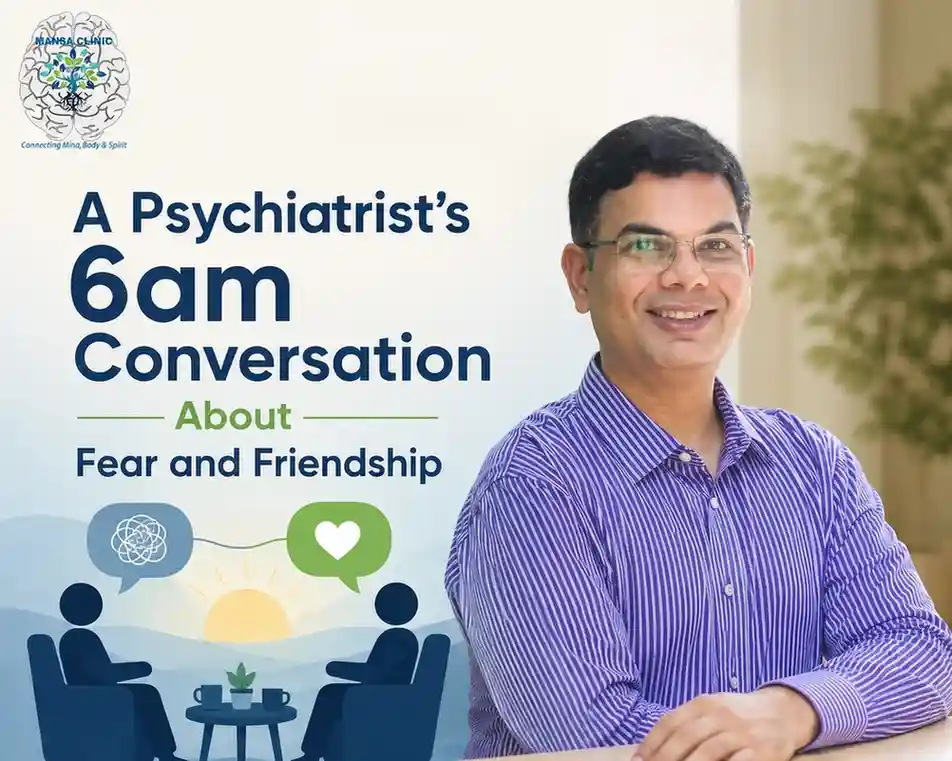 Psychiatrist's 6am Conversation About Fear and Friendship